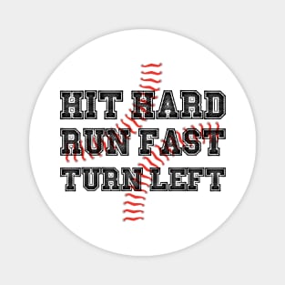 Hit Hard Run Fast Turn Left Softball Players Baseball Fans Pitcher Life Magnet